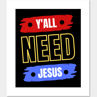 Y'all Need Jesus | Christian Posters and Art